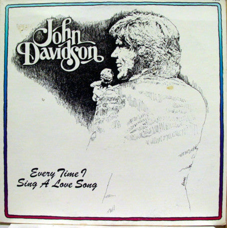 John Davidson : Every Time I Sing A Love Song (LP, Album)