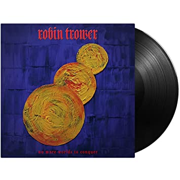 No More Worlds to Conquer Robin Trower