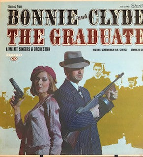 Limelite Singers & Orchestra : Themes from Bonnie & Clyde  The Graduate (LP)
