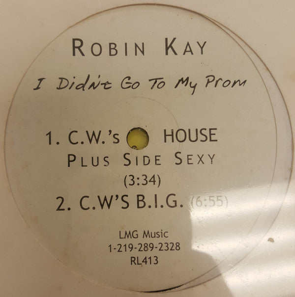 Robin Kay : I Didn't Go To My Prom (12")