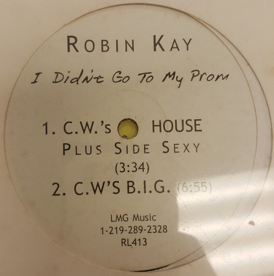 Robin Kay : I Didn't Go To My Prom (12")