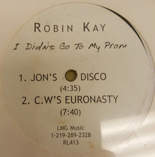 Robin Kay : I Didn't Go To My Prom (12")