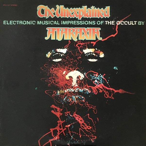 Ataraxia (2) : The Unexplained (Electronic Musical Impressions Of The Occult) (LP, Album, Ind)