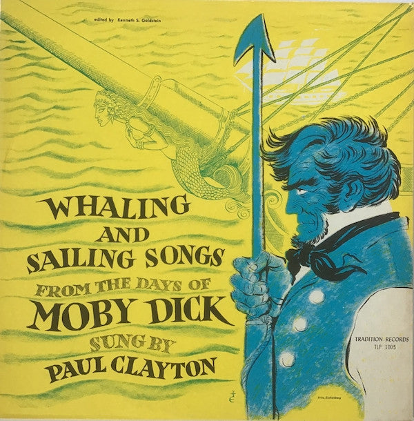 Paul Clayton (2) : Whaling And Sailing Songs From The Days Of Moby Dick (LP, Album, RE)