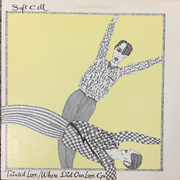 Soft Cell : Tainted Love / Where Did Our Love Go (12", Single, RE, All)