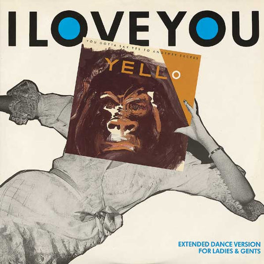 Yello : I Love You (Extended Dance Version For Ladies & Gents) (12", Single)