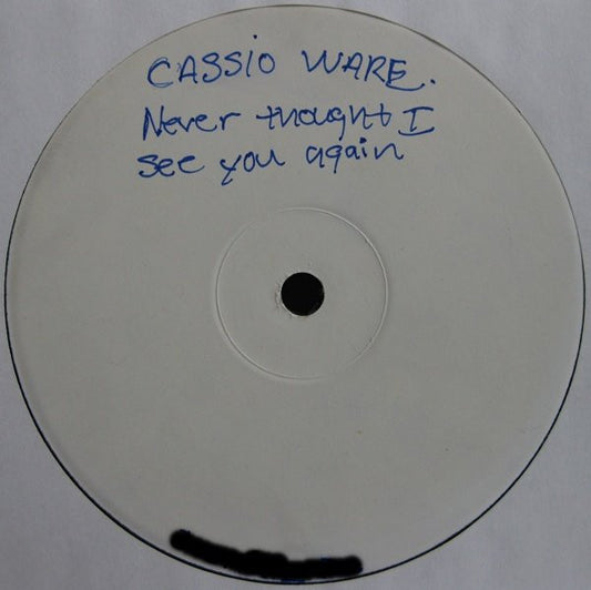 Cassio Ware : Never Thought I'd See You Again (12", Promo, W/Lbl)