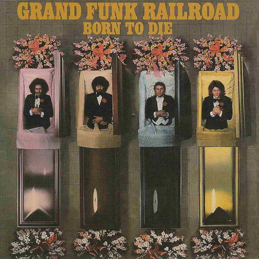 Grand Funk Railroad : Born To Die (LP, Album, Los)