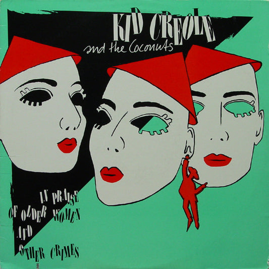Kid Creole And The Coconuts : In Praise Of Older Women And Other Crimes (LP, Album)
