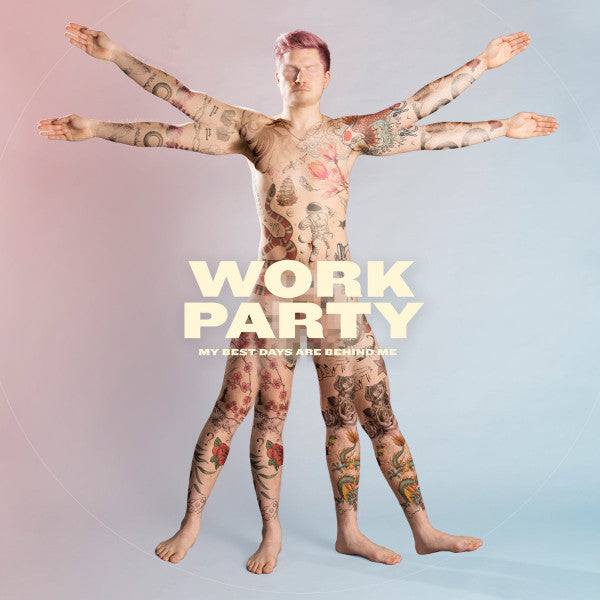 Work Party : My Best Days are Behind Me (12", Album, Pin)