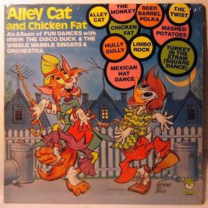 Irwin The Disco Duck With The Wibble Wabble Singers And Orchestra : Alley Cat And Chicken Fat (LP, Album)