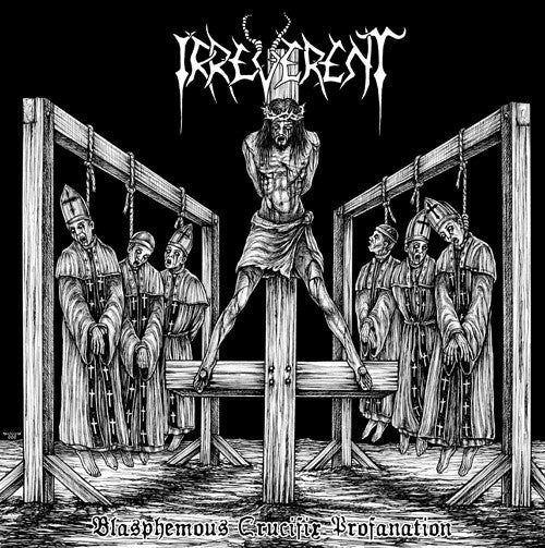 Irreverent : Blasphemous Crucifix Profanantion (LP + 7" + Comp, Ltd)