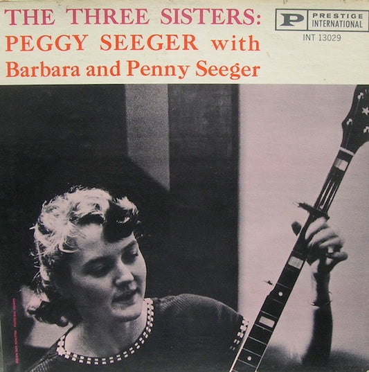 Peggy Seeger With Barbara* And Penny Seeger : The Three Sisters (LP, Album, Mono)