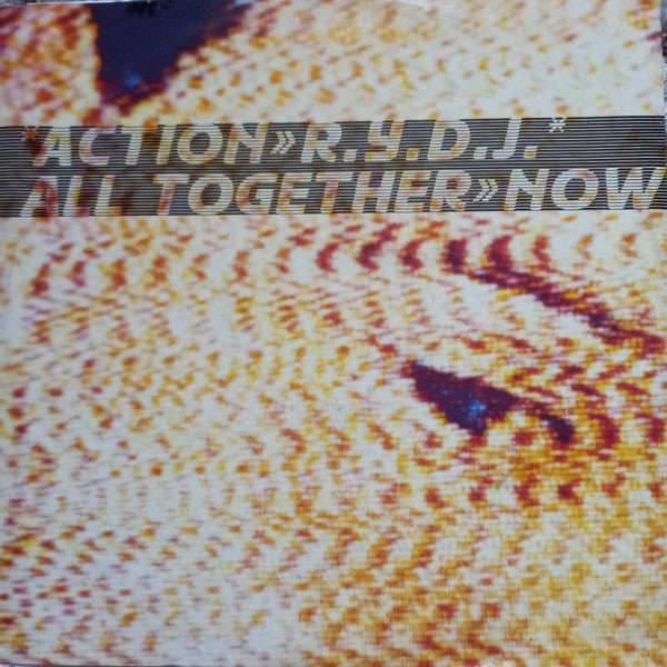 Action R.Y.D.J. : All Together Now (12")