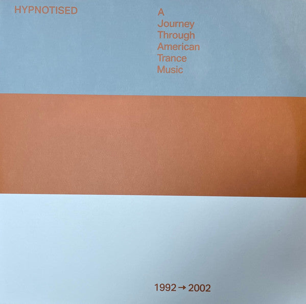 Various : Hypnotised: A Journey Through American Trance Music (1992 ➞ 2002) (3xLP, Comp)