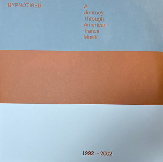 Various : Hypnotised: A Journey Through American Trance Music (1992 ➞ 2002) (3xLP, Comp)