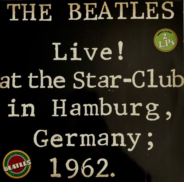 The Beatles : Live! At The Star-Club In Hamburg, Germany; 1962 (2xLP, Album, All)