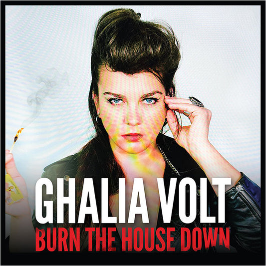 Ghalia Volt : Burn The House Down (LP, Album)