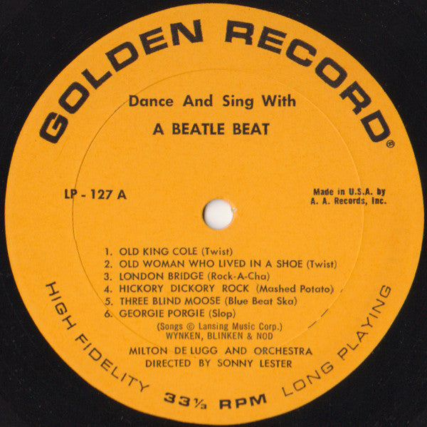 Milton DeLugg And Orchestra* Featuring Wynken, Blinken, And Nod* And The Golden Rock-A-Twisters : Dance And Sing Mother Goose With A Beatle Beat (LP, Album, Mono)