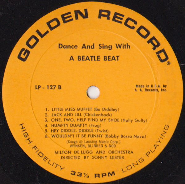 Milton DeLugg And Orchestra* Featuring Wynken, Blinken, And Nod* And The Golden Rock-A-Twisters : Dance And Sing Mother Goose With A Beatle Beat (LP, Album, Mono)