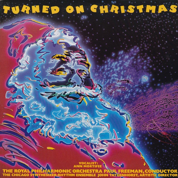 Royal Philharmonic Orchestra, Paul Freeman (3), The Chicago Synthesizer-Rhythm Ensemble, John Tatgenhorst : Turned On Christmas (LP, Car)