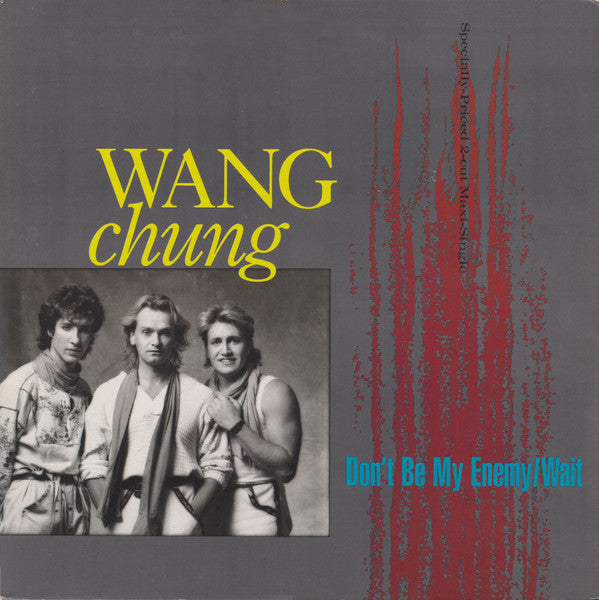 Wang Chung : Don't Be My Enemy / Wait (12", Maxi, All)
