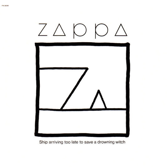 Frank Zappa : Ship Arriving Too Late To Save A Drowning Witch (LP, Album)