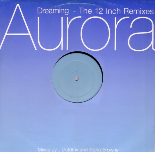 Aurora : Dreaming - The 12 Inch Remixes (12", W/Lbl)
