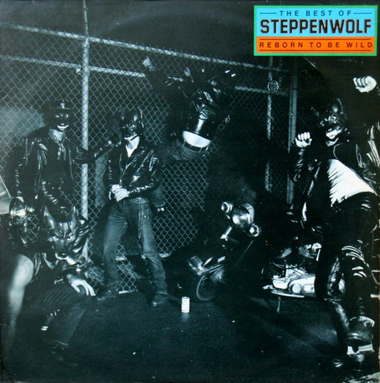 Steppenwolf : The Best Of Steppenwolf - Reborn To Be Wild (LP, Comp, Pit)