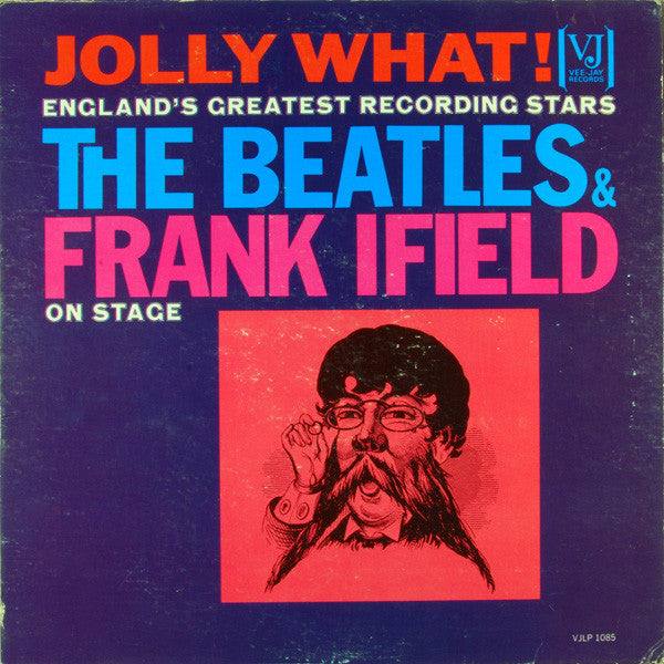 The Beatles And Frank Ifield : Jolly What! (LP, Comp, Mono)