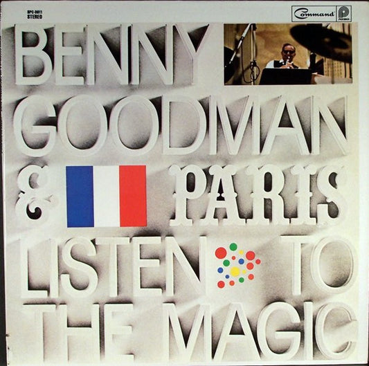 Benny Goodman : Benny Goodman & Paris ... Listen To The Magic (LP, RE, RM)