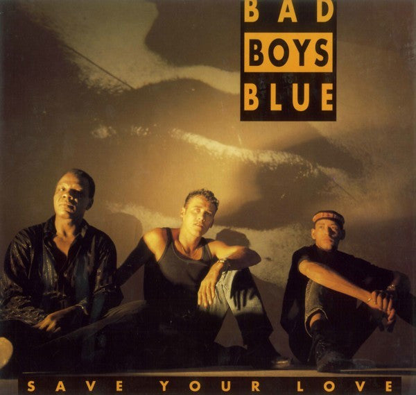 Bad Boys Blue : Save Your Love (12", Maxi)