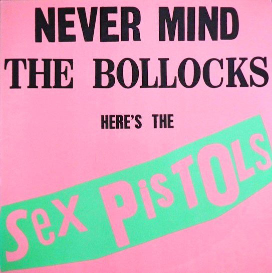 Sex Pistols : Never Mind The Bollocks Here's The Sex Pistols (LP, Album, Club, SXT)