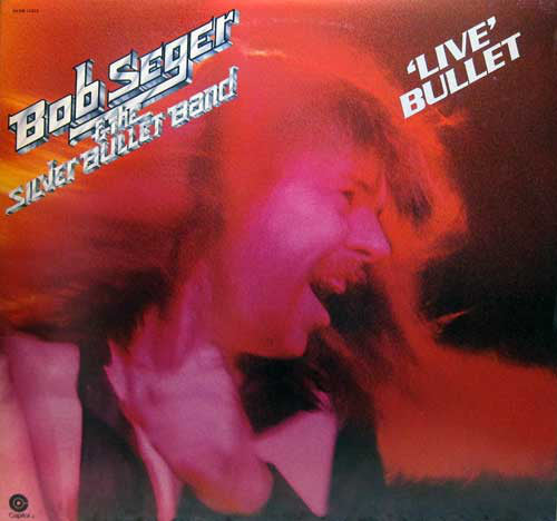 Bob Seger And The Silver Bullet Band : Live Bullet (2xLP, Album, RE, RP, LA )