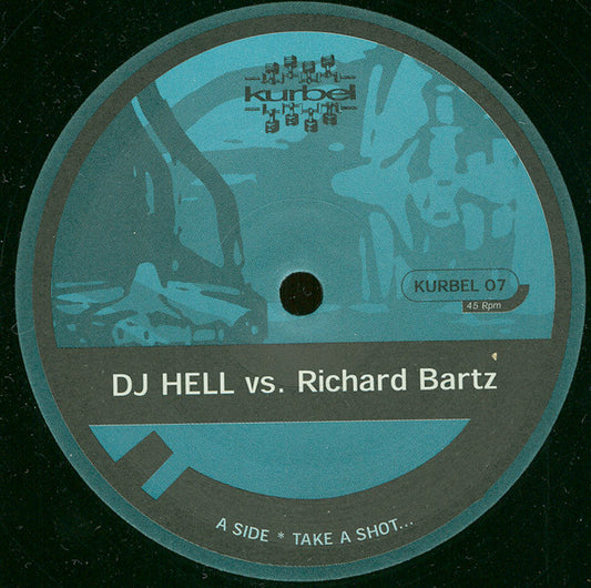 DJ Hell* vs. Richard Bartz : Take A Shot... / Break The Rulez (12")