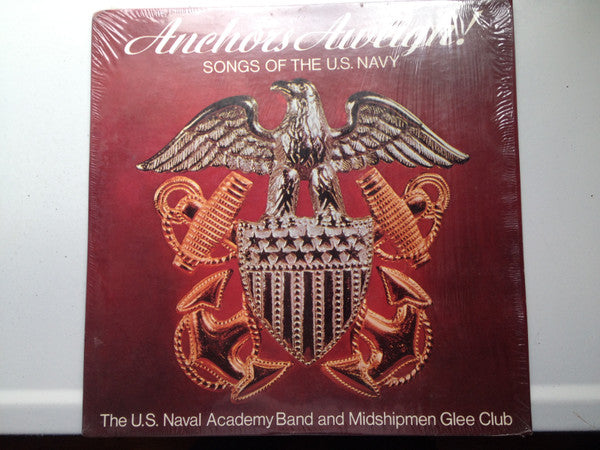 United States Naval Academy Band And Midshipmen Glee Club : Anchors Aweigh! Songs of the U.S. Navy (LP, Album)