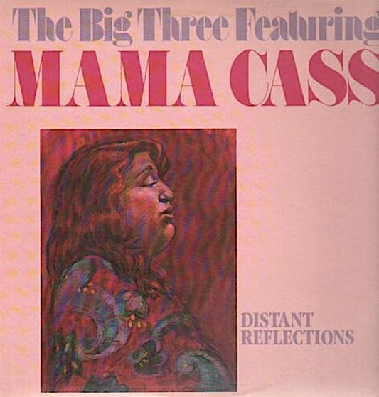 The Big 3, Cass Elliot : The Big Three Featuring Mama Cass, Distant Reflections (LP, Album, RE)