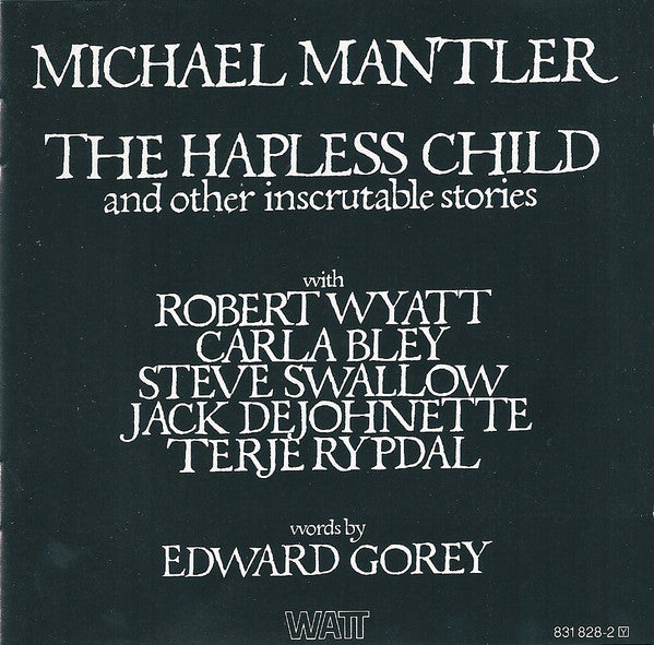 Michael Mantler / Edward Gorey : The Hapless Child (And Other Inscrutable Stories) (CD, Album, RE, PMD)