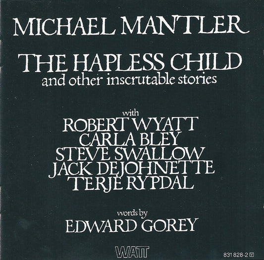 Michael Mantler / Edward Gorey : The Hapless Child (And Other Inscrutable Stories) (CD, Album, RE, PMD)