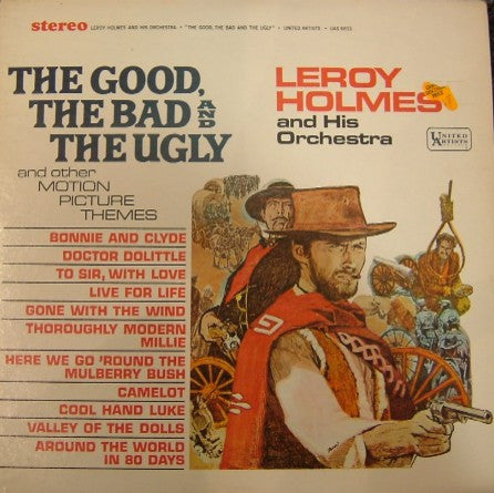 LeRoy Holmes Orchestra : The Good, The Bad And The Ugly And Other Motion Picture Themes (LP, Album, Mon)