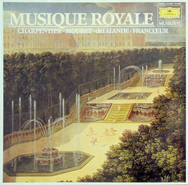 Marc Antoine Charpentier, Jean-Joseph Mouret, Michel Richard Delalande, François Francœur : Musique Royale (LP, Comp, RE)