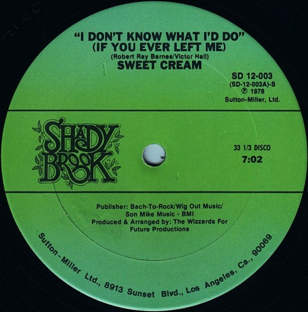 Sweet Cream : I Don't Know What I'd Do (If You Ever Left Me) (12")