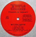 Tyrants In Therapy : Big Pink House (12")