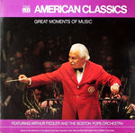Arthur Fiedler And The Boston Pops Orchestra : Great Moments Of Music: American Classics (LP, Comp)