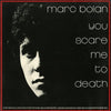 Marc Bolan : You Scare Me To Death (LP, Album, Gat)