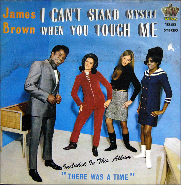 James Brown & The Famous Flames : I Can't Stand Myself When You Touch Me (LP, Album)