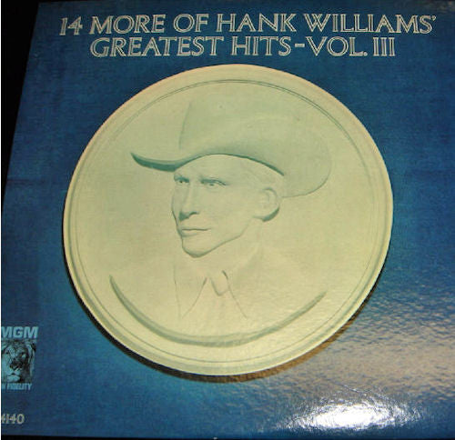 Hank Williams : 14 More Of Hank Williams' Greatest Hits Vol. III (LP, Comp, RE)