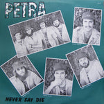 Petra (9) : Never Say Die (LP, Album)