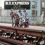 B.T. Express : Do It ('Til You're Satisfied) (LP, Album, Gat)