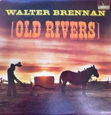 Walter Brennan : Old Rivers (LP, Album, Mono)